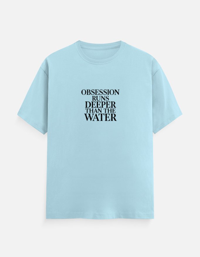 Obsession Fuels Deeper Than Water T-Shirt – Passion & Ambition Motivational Graphic Tee - Image 12