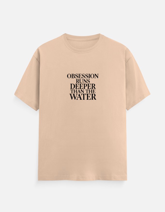 Obsession Fuels Deeper Than Water T-Shirt – Passion & Ambition Motivational Graphic Tee - Image 13